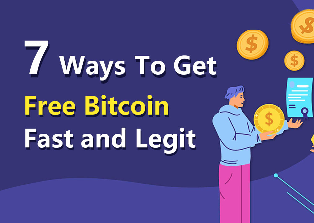 7 cách để nhận Bitcoin miễn phí nhanh chóng và hợp pháp