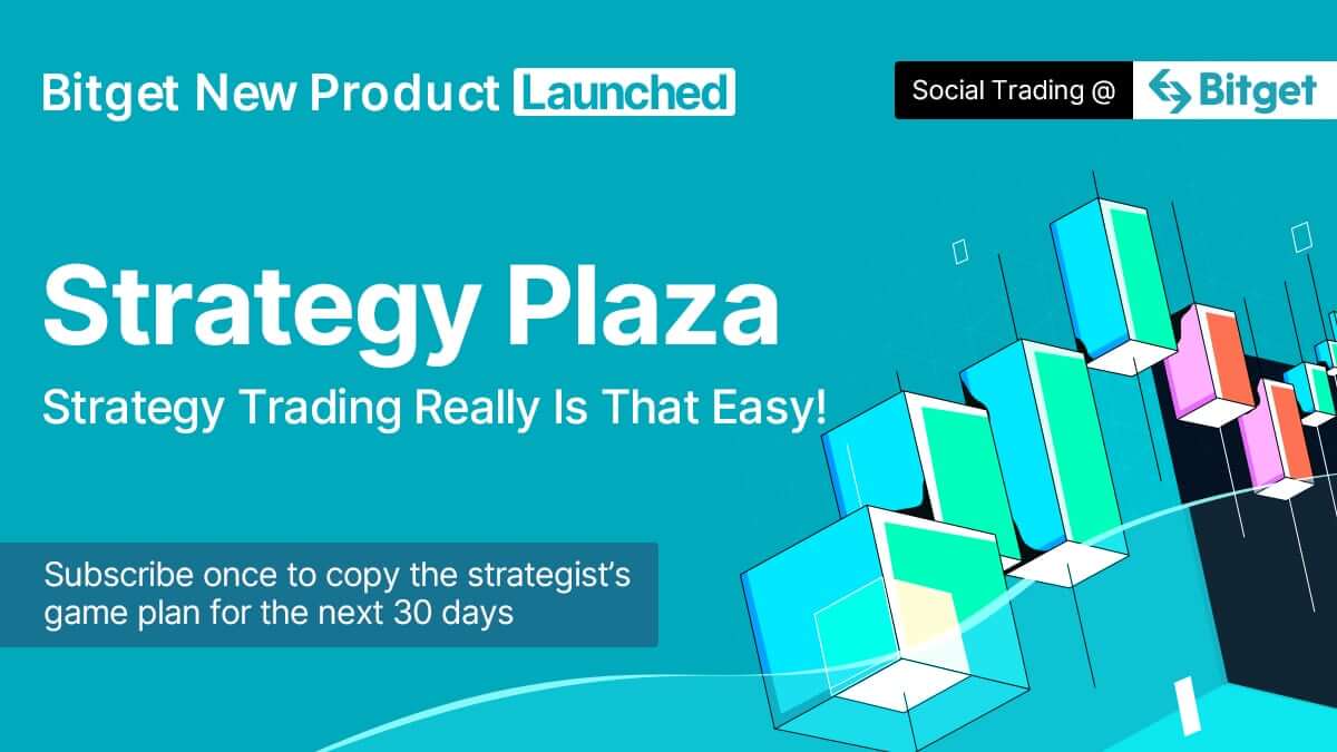 Bitget cải tiến giao dịch xã hội với tính năng mới "Strategy Plaza" - Tin Tức Bitcoin 2024