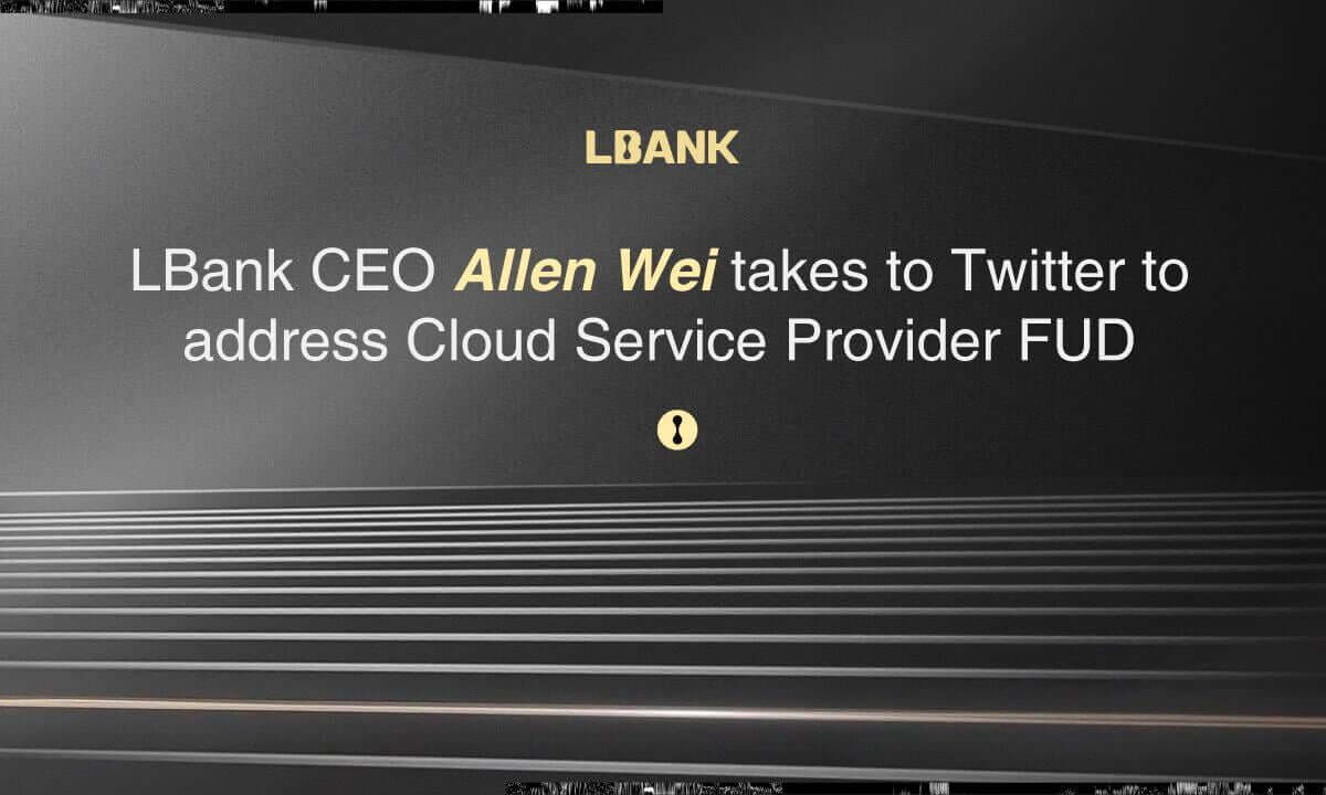 Giám đốc điều hành LBank Allen Wei giải quyết FUD của nhà cung cấp dịch vụ đám mây - Tin Tức Bitcoin 2024