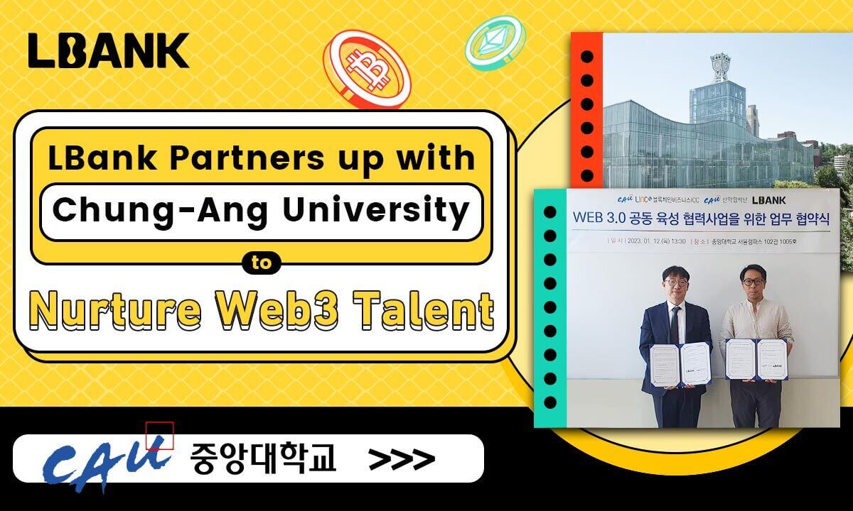 LBank hợp tác với Đại học Chung-Ang để ươm mầm tài năng Web3 - Tin Tức Bitcoin 2024