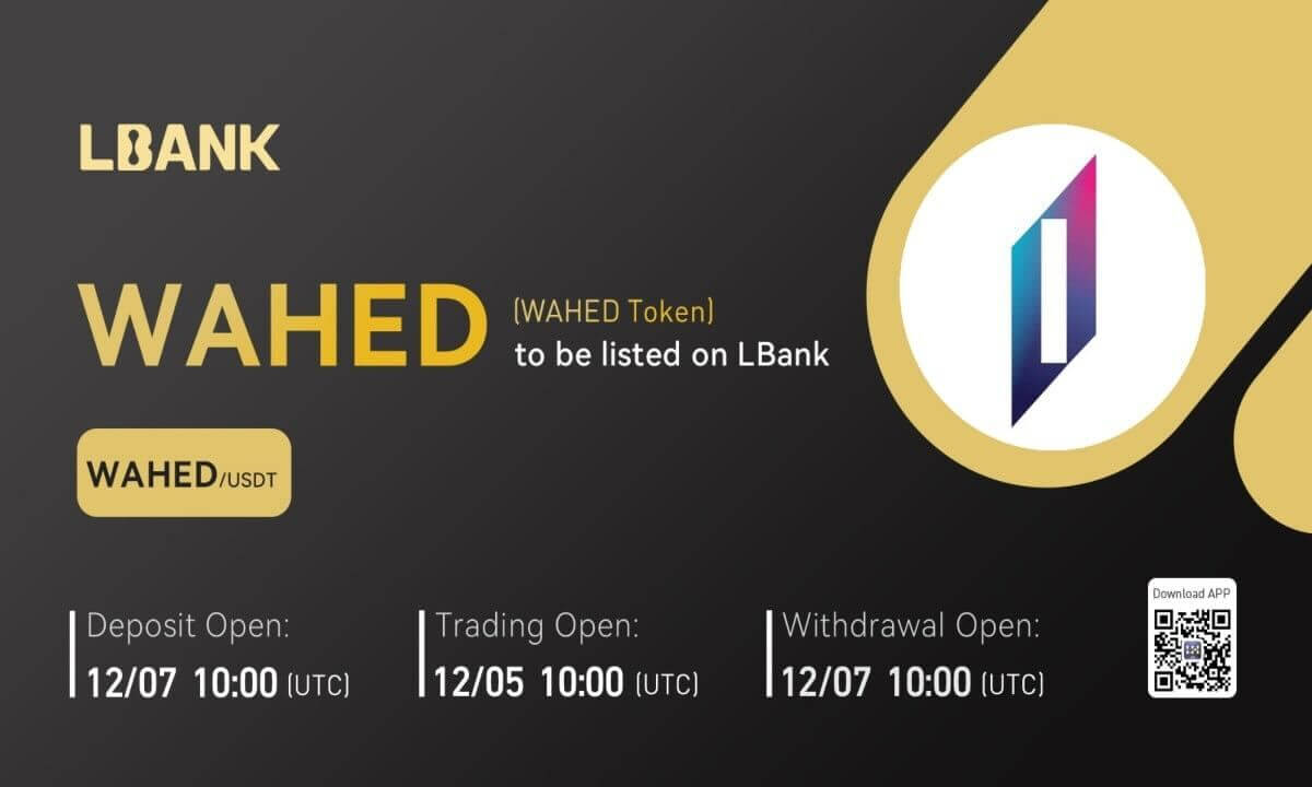 Sàn giao dịch LBank sẽ niêm yết mã thông báo WAHED vào ngày 5 tháng 12 năm 2022 - Tin Tức Bitcoin 2024