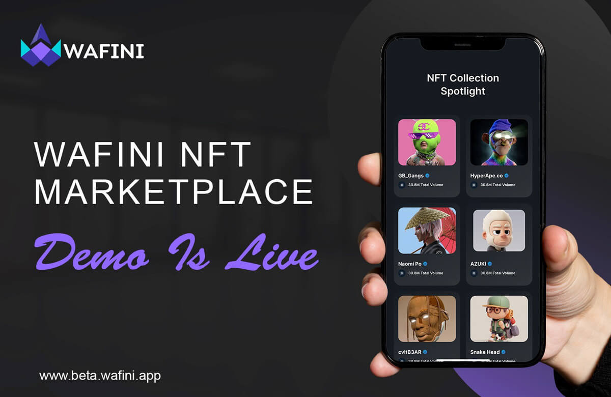 Wafini NFT Market ra mắt bản demo đầy đủ chức năng - Tin Tức Bitcoin 2024