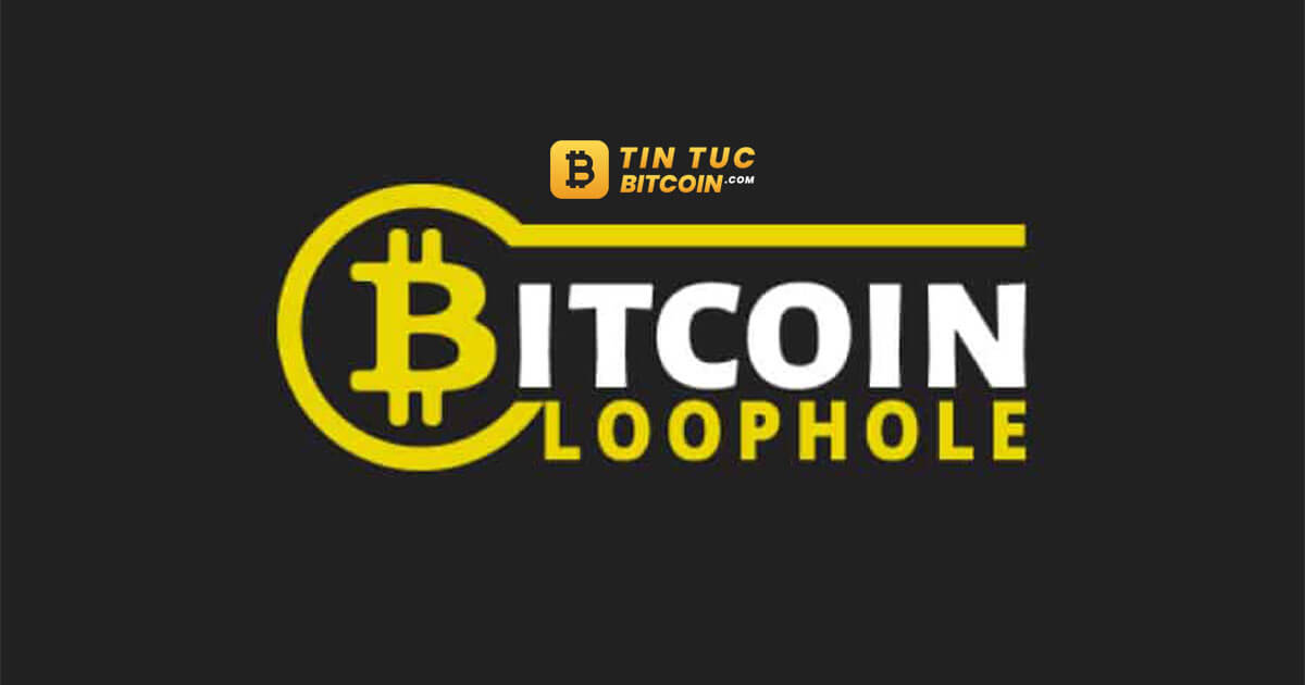 Bitcoin Loophole là gì? Bitcoin Loophole hoạt động như thế nào?