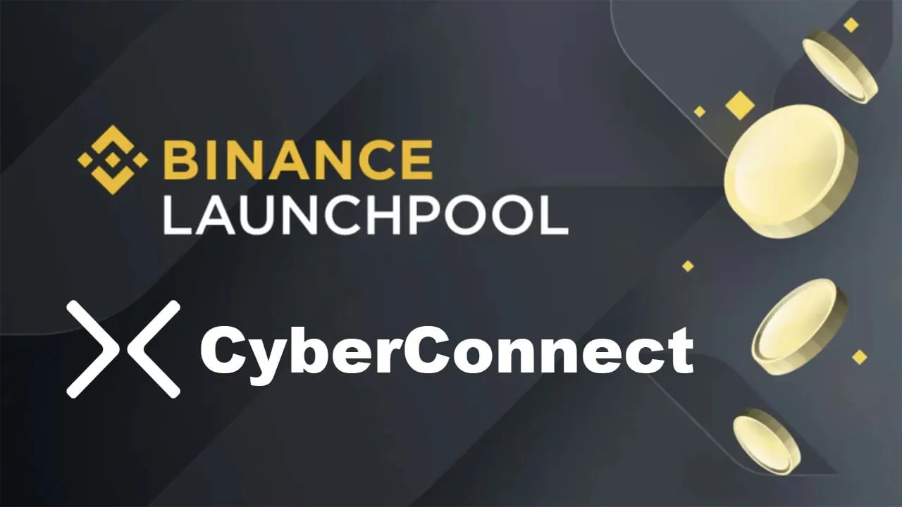 CyberConnect (CYBER) dự án thứ 37 trên Binance Launchpool