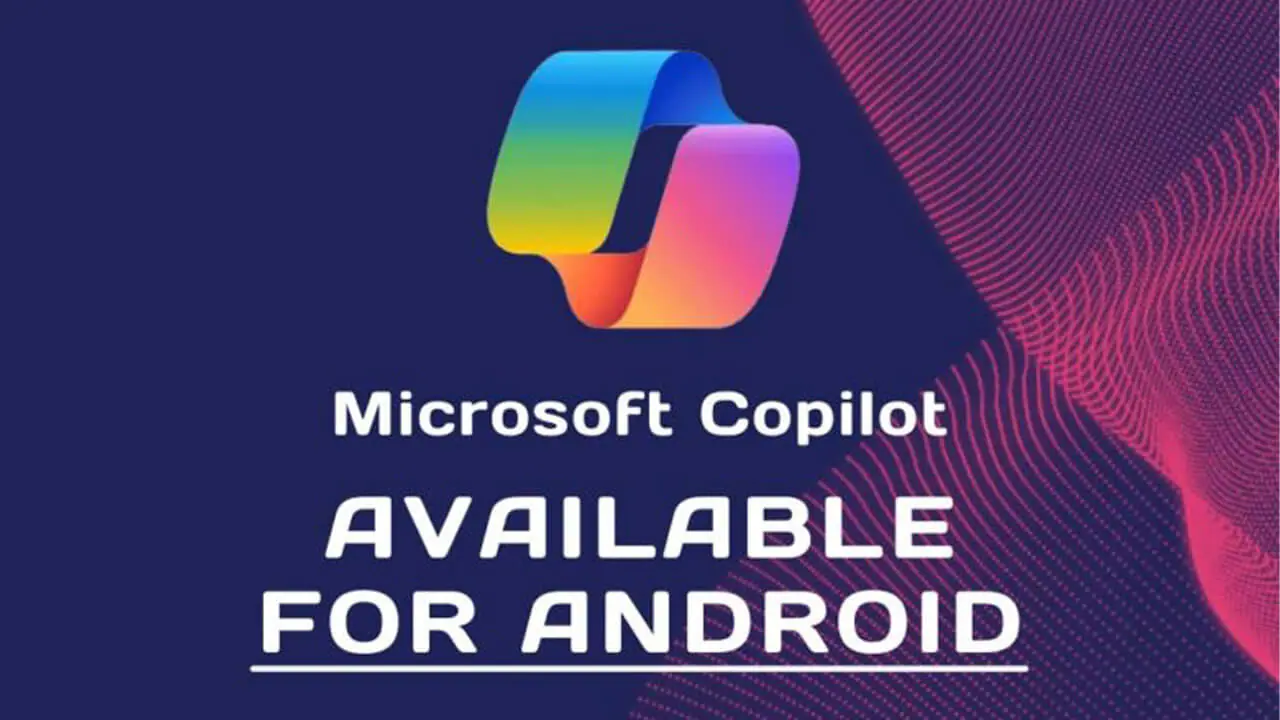 Microsoft ra mắt Copilot cho Android