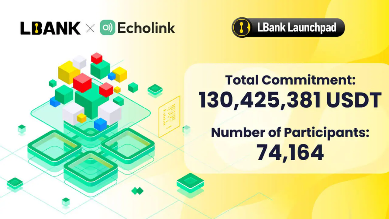 Launchpad EchoLink kết thúc với 130 triệu USDT