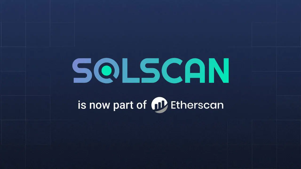 Etherscan mua lại Solscan để mở rộng dịch vụ dữ liệu blockchain