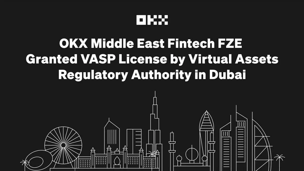OKX nhận được Giấy phép Tài sản Ảo Dubai