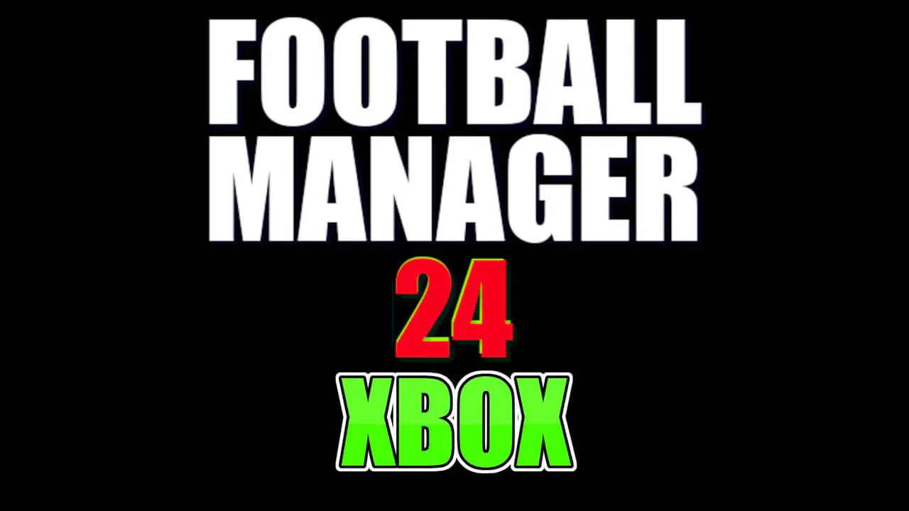Xbox hợp tác với Football Manager 24 