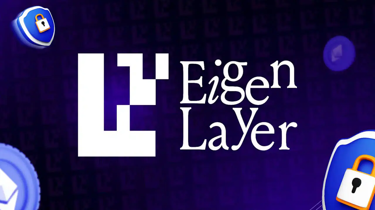 EigenLayer là gì? Dự án Restaking được xây dựng trên Ethereum
