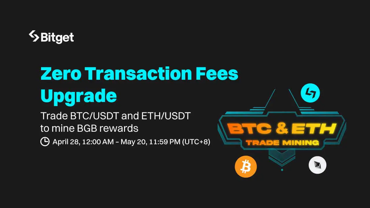 Bitget nâng cấp Zero-Fee Campaign to Trade to Mine Promotion