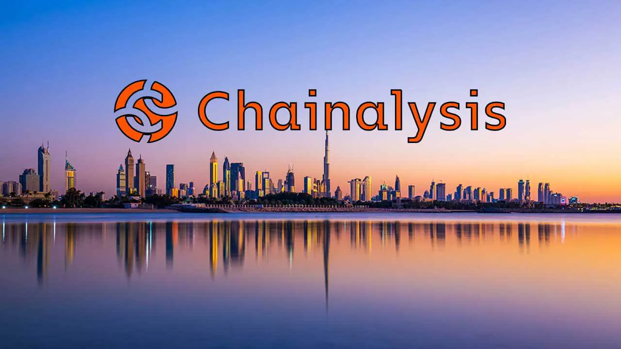 Chainalysis thành lập trụ sở khu vực mới ở Dubai