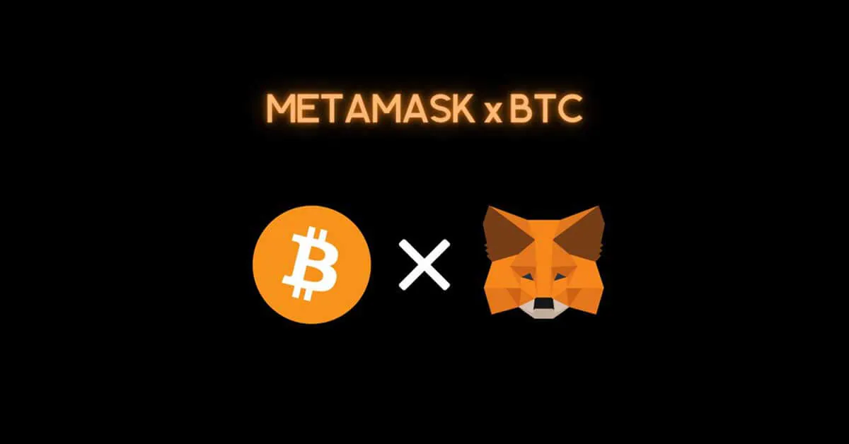Metamask hướng tới việc bổ sung hỗ trợ Bitcoin