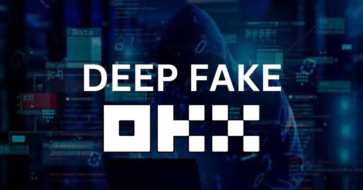 Người dùng OKX mất 2 triệu USD vì deep fake