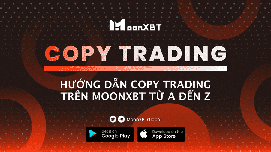 Copy Trading là gì? Hướng dẫn Copy Trading từ A đến Z trên MoonXBT