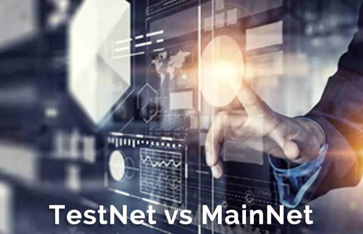 Mainnet & Testnet là gì? 03 bước cơ bản khi làm Testnet